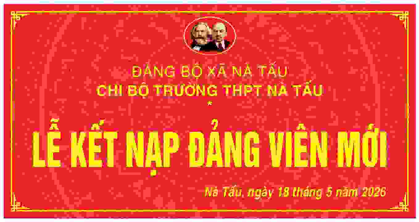 Trường THPT Nà Tấu: Lễ kết nạp Đảng viên mới cho học sinh tiêu biểu